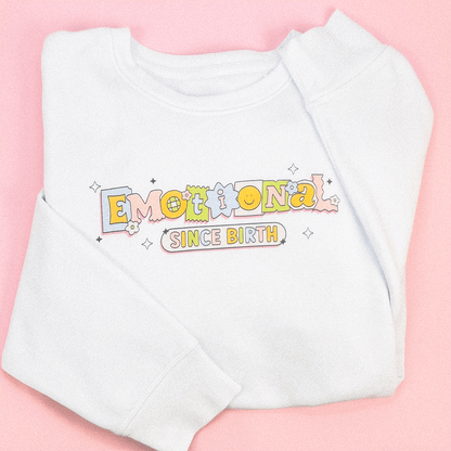 EMOTIONAL SINCE BIRTH Sweater