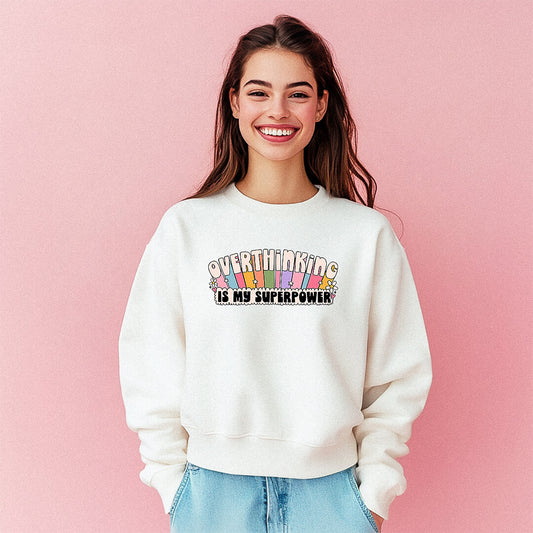 OVERTHINKING IS MY SUPERPOWER Sweater
