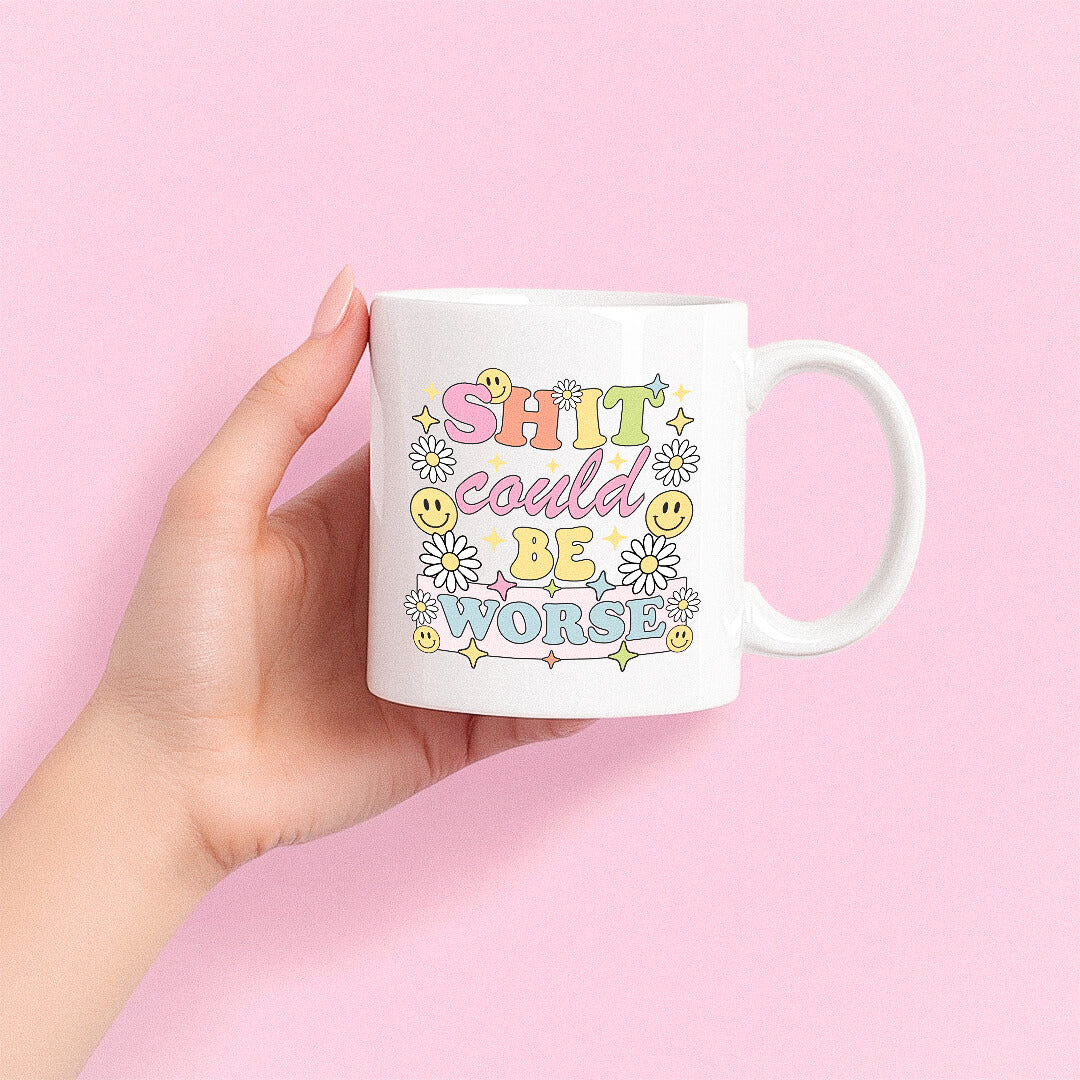 SH*T COULD BE WORSE Tasse
