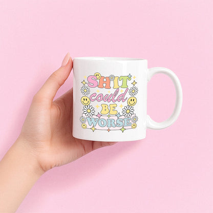 SH*T COULD BE WORSE Tasse