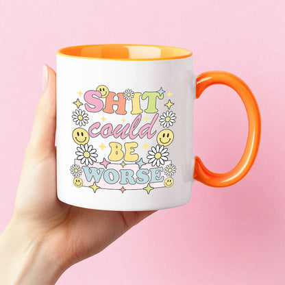 SH*T COULD BE WORSE Tasse